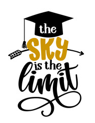 The sky is the limit - Typography. blck text isolated white background. Vector illustration of a graduating class of 2020. graphics elements for t-shirts, and the idea for the sign - obrazy, fototapety, plakaty