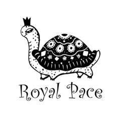 A funny hand-drawn turtle, a drawing of a turtle wearing a crown, Text: Royal pace, a royal turtle walking with dignity