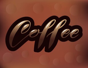 Gradient coffee lettering. Vector illustration on a brown background for decoration, postcard, postcard, engraving, menu, logo.