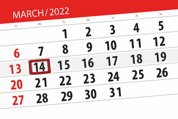 Fototapeta premium Calendar planner for the month march 2022, deadline day, 14, monday