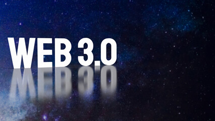 The Web 3.0 text for technology concept 3d rendering