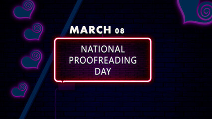 08 March, National Proofreading Day, Neon Text Effect on bricks Background
