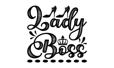 Lady Boss SVG T-shirt Design