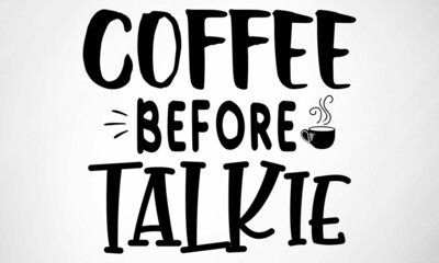 Coffee before talkie SVG cut file