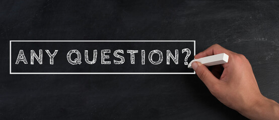 The words any question are written on a chalkboard, education and coaching concept, searching for...