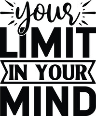 Your limit in your mind