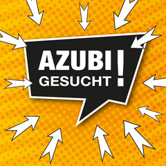 Moderne Anzeige im Comic-Style. Sprechblase mit Text, Azubi Gesucht!