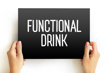 Functional drink - non-alcoholic drink which benefits specific bodily functions in addition to providing general nutritional benefits, text concept on card