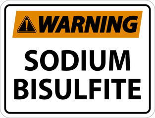 Chemical Warning Sign Sodium Bisulfite Label