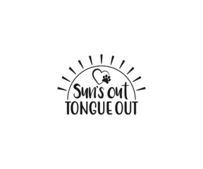 Sun's out tongue out svg,  Dog Bandana Vector, Dog Bandana SVG, Dog Bandana Quote, Love to Dog Bandana, Dog Life, Dog Bandana sayings, Dog typography design
