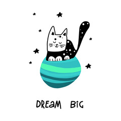 Cute cartoon cat in space. Dream big vector quote. Childish outer space poster