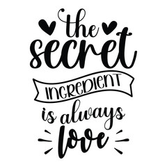 The secret ingredient  is always love, ribbon heart vector, happy valentine shirt print template, typography design for 14 February.