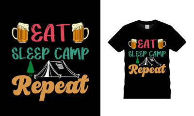 Eat Sleep Camp Repeat  T shirt, apparel, vector illustration, graphic template, print on demand, textile fabrics, retro style, typography, vintage, camping t shirt design