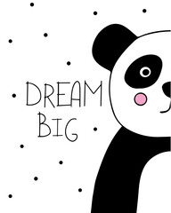 Graphic black and white poster with a cute panda. Motivational lettering Dream Big. Children's clothing and greeting card print