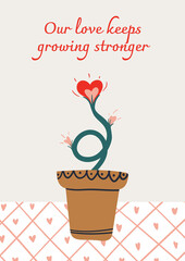 Are you agronomist of love? Then this greeting card with a flower of love in a pot is perfect. Card with phrase Our love keeps growing stronger - 485363442