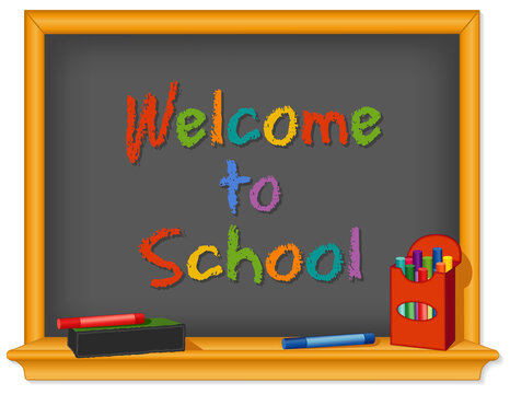 Blackboard, wood frame with shelf, box of colored chalk, eraser, multi-color Welcome to School text for preschool, nursery, daycare, kindergarten, elementary, middle school and junior high.  