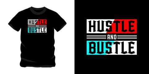 hustle and bustle, good graphic design text for screen printing t-shirts, sweaters, hats, etc