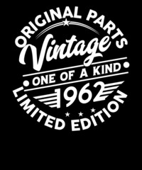 Fototapeta na wymiar Original Parts vintage one of a kind 1962 Limited edition birthday t-shirt design.60th birthday shirt designs.Vector illustration.