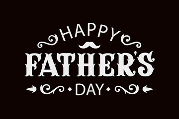 Happy Father`s Day greeting in vintage style. Vector illustration. Hand drawn lettering for greeting card. Man`s holiday