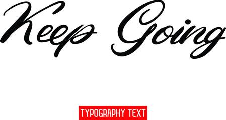 Keep Going Text Lettering Phrase