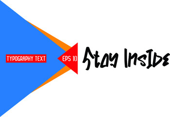 Stay Inside Text Lettering Phrase 
