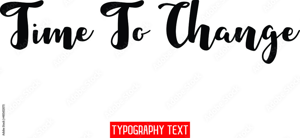 Fototapete time to change black color cursive calligraphy text
