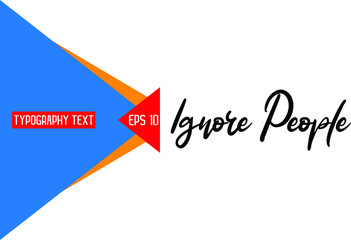 Lettering Design Ignore People