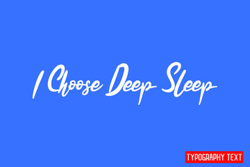  I Choose Deep Sleep Lettering Phrase on Blue Background