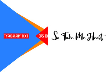 So Take Me Heart Black Color Cursive Calligraphy Text 