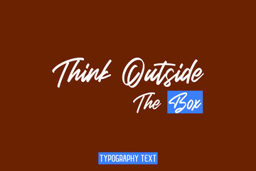 Typographic Text Think Outside The Box on Brown Background