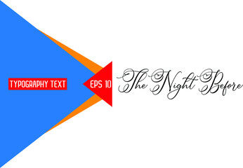 The Night Before Stylish Cursive Alphabetical Text Design