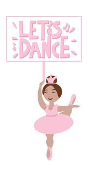vector image of a little ballerina with the inscription Let's dance