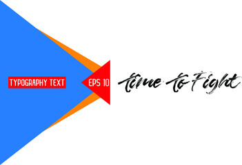 Time To Fight. Cursive Modern Calligraphic Text Vector design
