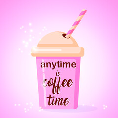 anytime is coffee time vector hand written motivation phrase and coffee cup on pink background