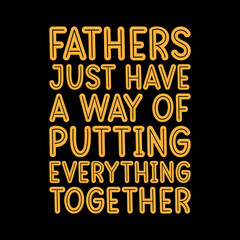 fathers just have a way of putting,best dad t-shirt,fanny dad t-shirts,vintage dad shirts,new dad shirts,dad t-shirt,dad t-shirt
design,dad typography t-shirt design,typography t-shirt design,
