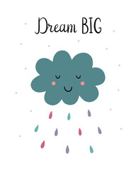 Naklejka premium Funny children's poster. Cute cartoon cloud and the phrase Dream big. Vector illustration for T-shirt print, nursery decor, invitation card, postcard