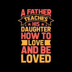 a father teaches his daughter how to,best dad t-shirt,fanny dad t-shirts,vintage dad shirts,new dad shirts,dad t-shirt,dad t-shirt
design,dad typography t-shirt design,typography t-shirt design,