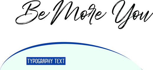 Be More You Text Phrase Vector Quote