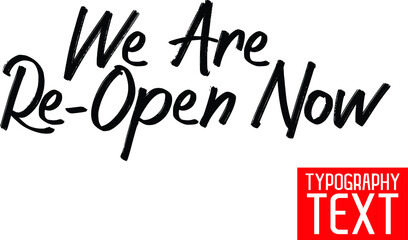 We Are Re-Open Now Brush Typography Text