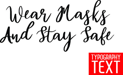 Typography Text  Wear Masks And Stay Safe