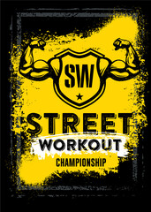 Street Workout Championship Poster. Strong Motivational  Typography Concept. Sport Motivation Vector Grunge Distressed Illustration On Spray Background. Urban Graffiti Style