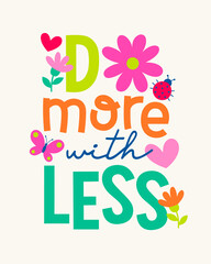 Obraz premium Positive quotes typography design with cute hand drawn flower illustration.