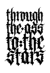Gothic composition.  Medieval Latin letters. Motivational lettering in English. Old European and Old Germanic style. The inscription is isolated on a white background.