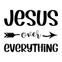 Jesus over everything. White isolated vector saying. 
