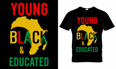 Young Black & Educated Black History Month -  African American t shirt designs - Lives Matter - Black Lives Matter t shirt