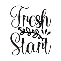 Fresh Start  – Mom T-shirt Design Vector. Good for Clothes, Greeting Card, Poster, and Mug Design. Printable Vector Illustration, EPS 10.