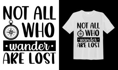 t shirt design concept,Not all who wander are lost Camping Svg T-shirt Desing 