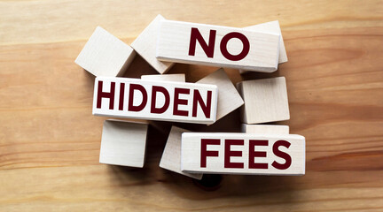 No hidden fees, text written on wooden blocks