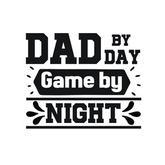 Naklejka na ściany i meble Dad by Day Game by Night – Mom T-shirt Design Vector. Good for Clothes, Greeting Card, Poster, and Mug Design. Printable Vector Illustration, EPS 10.