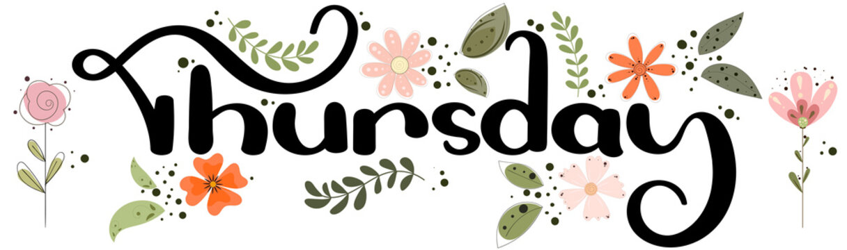 Happy THURSDAY. Thursday day of the week with flowers, butterflies and leaves. Illustration (Thursday)
